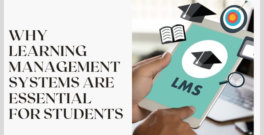  WHY LEARNING MANAGEMENT SYSTEMS ARE ESSENTIAL FOR STUDENTS